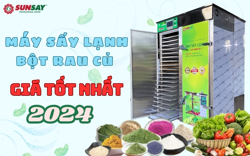 Mua máy sản xuất bột rau củ sấy lạnh giá tốt 2024